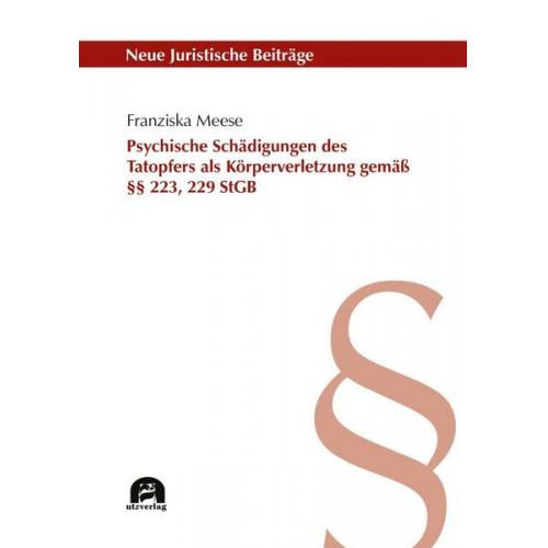 Franziska Meese - Psychische Schädigungen des Tatopfers als Körperverletzung gemäß §§ 223, 229 StGB