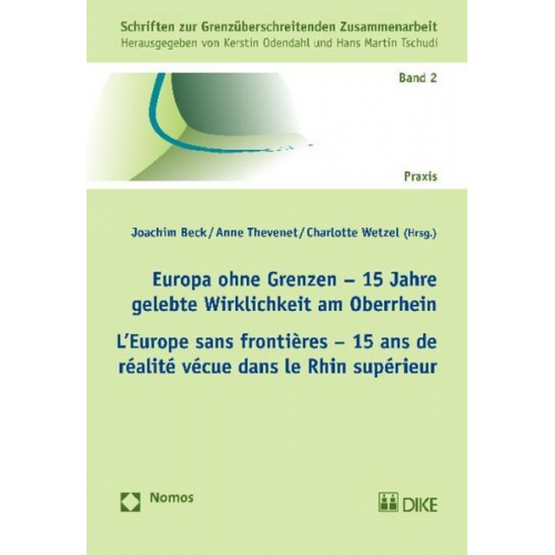 Joachim Beck & Anne Thevenet & Charlotte Wetzel - Europa ohne Grenzen - 15 Jahre gelebte Wirklichkeit am Oberrhein. L'Europe sans frontières - 15 ans de réalité vécue dans le Rhin supérieur