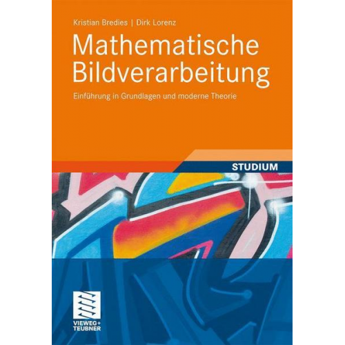 Kristian Bredies & Dirk Lorenz - Mathematische Bildverarbeitung