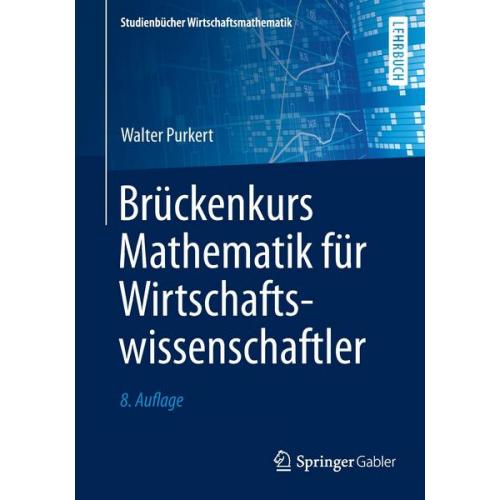 Walter Purkert - Brückenkurs Mathematik für Wirtschaftswissenschaftler