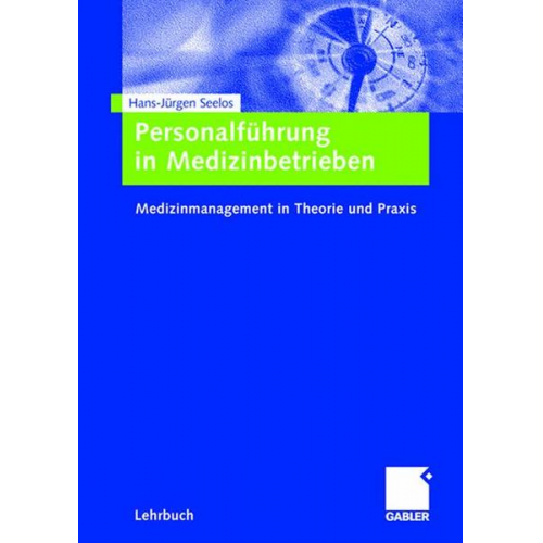 H.-Jürgen Seelos - Personalführung in Medizinbetrieben