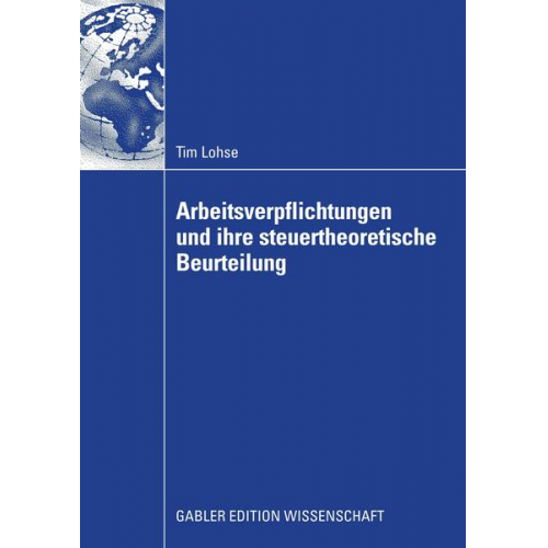 Tim Lohse - Arbeitsverpflichtungen und ihre steuertheoretische Beurteilung