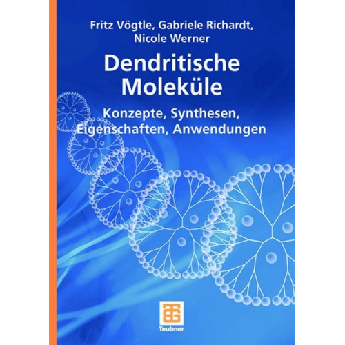 Fritz Vögtle & Gabriele Richardt & Nicole Werner - Dendritische Moleküle