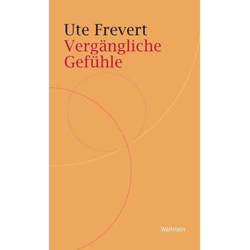 Ute Frevert - Vergängliche Gefühle