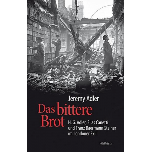 Jeremy Adler - Das bittere Brot