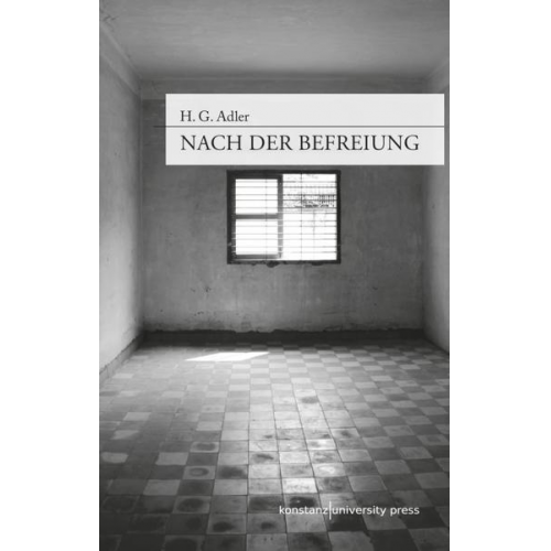 H.G. Adler - Nach der Befreiung