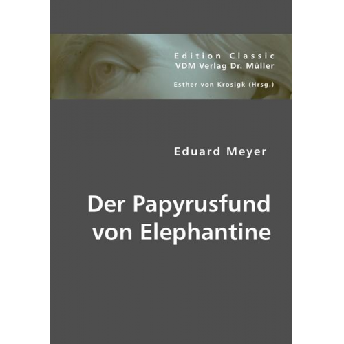 Eduard Meyer - Der Papyrusfund von Elephantine