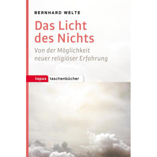 Bernhard Welte - Das Licht des Nichts
