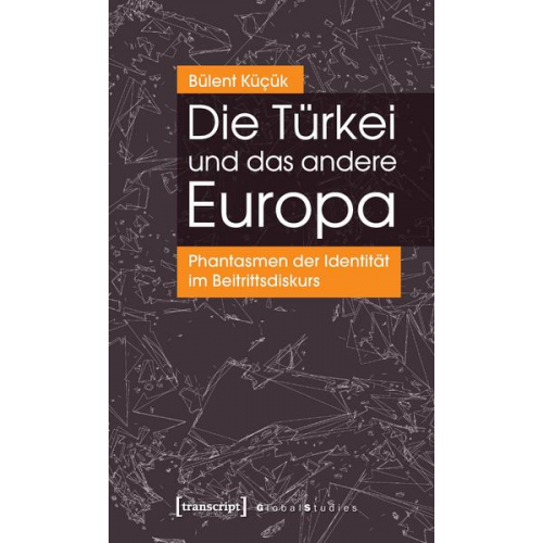 Bülent Küçük - Die Türkei und das andere Europa