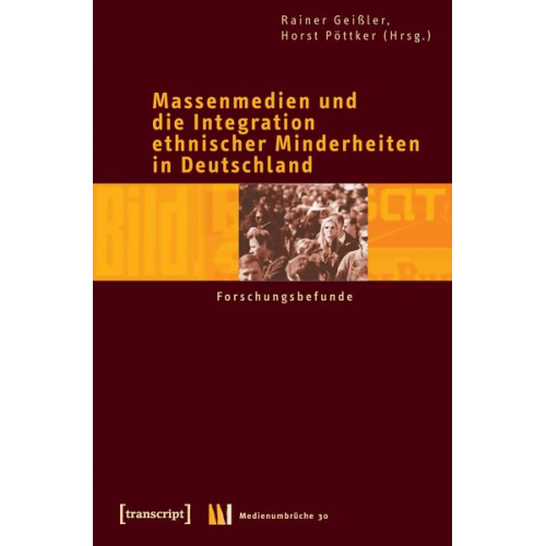 Rainer Geissler & Horst Pöttker - Massenmedien und die Integration ethnischer Minderheiten in Deutschland