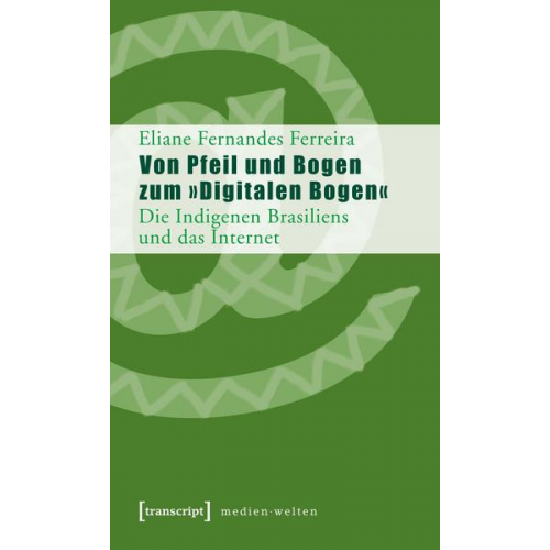 Eliane Fernandes Ferreira - Von Pfeil und Bogen zum »Digitalen Bogen«