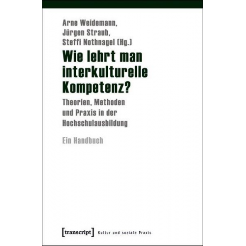 Steffi Nothnagel & Jürgen Straub & Arne Weidemann - Wie lehrt man interkulturelle Kompetenz?