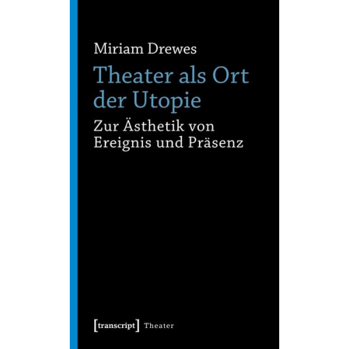 Miriam Drewes - Theater als Ort der Utopie