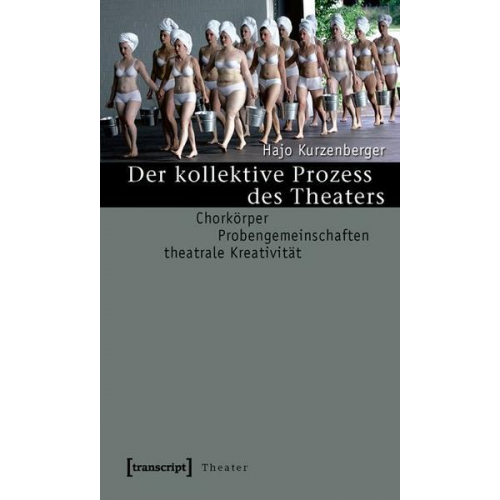 Hajo Kurzenberger - Der kollektive Prozess des Theaters