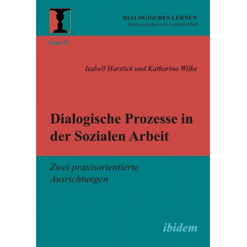 Isabell Harstick & Katharina Wilke - Dialogische Prozesse in der Sozialen Arbeit