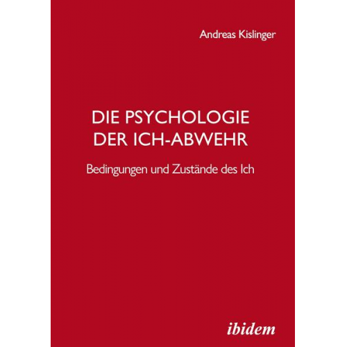 Andreas Kislinger - Die Psychologie der Ich-Abwehr