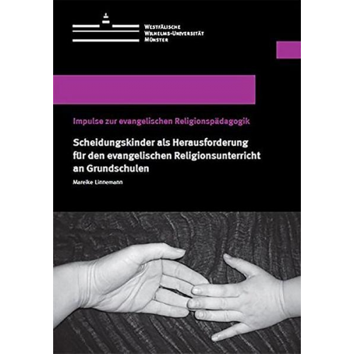 Mareike Linnemann - Scheidungskinder als Herausforderung für den evangelischen Religionsunterricht an Grundschulen