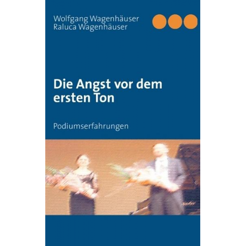 Wolfgang Wagenhäuser & Raluca Chifane-Wagenhäuser - Die Angst vor dem ersten Ton