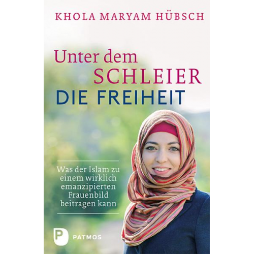 Khola Maryam Hübsch - Unter dem Schleier die Freiheit