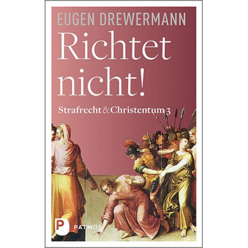 Eugen Drewermann - Richtet nicht!