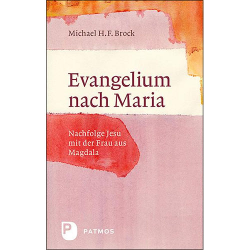 Michael H.F. Brock - Evangelium nach Maria