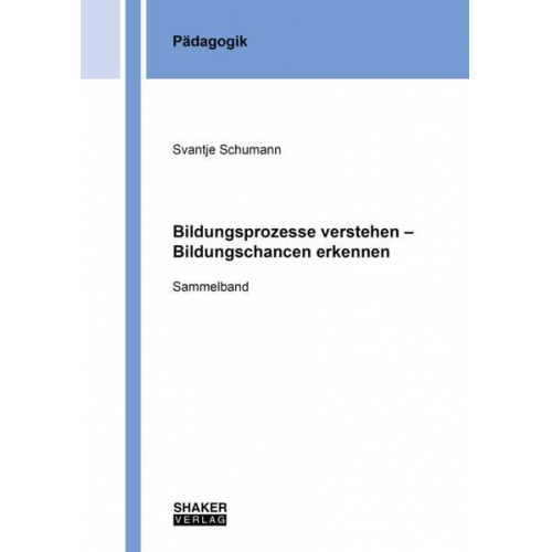 Bildungsprozesse verstehen – Bildungschancen erkennen