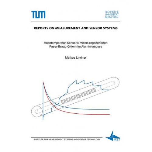 Markus Lindner - Hochtemperatur-Sensorik mittels regenerierten Faser-Bragg-Gittern im Aluminiumguss