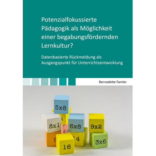 Bernadette Famler - Potenzialfokussierte Pädagogik als Möglichkeit einer begabungsfördernden Lernkultur?