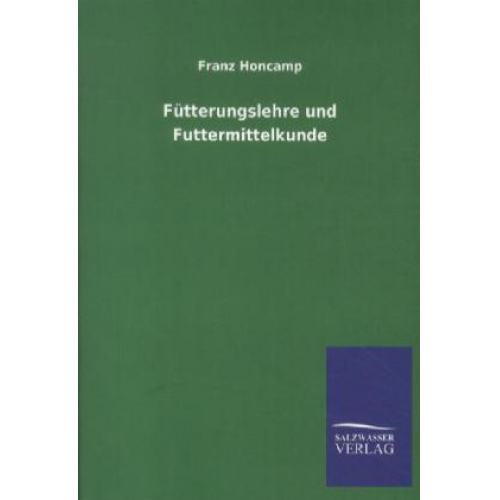 Franz Honcamp - Fütterungslehre und Futtermittelkunde