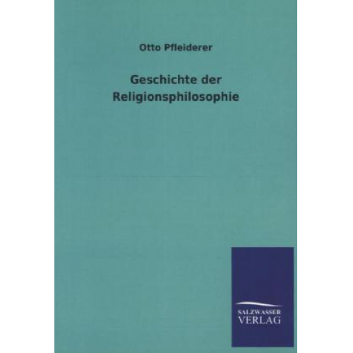 Otto Pfleiderer - Geschichte der Religionsphilosophie