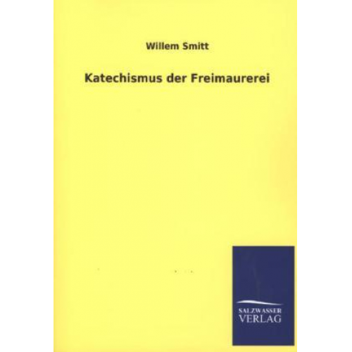 Willem Smitt - Katechismus der Freimaurerei