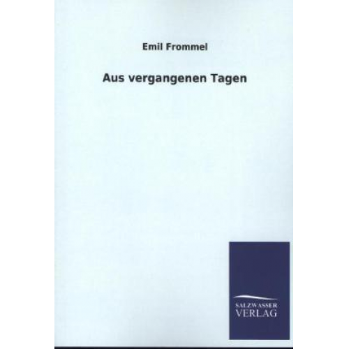 Emil Frommel - Aus vergangenen Tagen