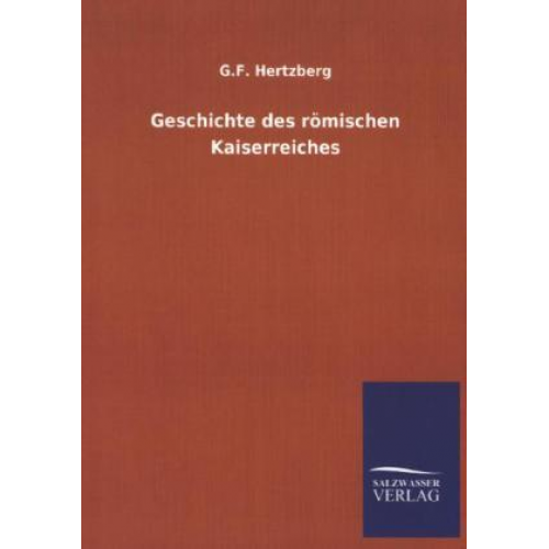 G. F. Hertzberg - Geschichte des römischen Kaiserreiches