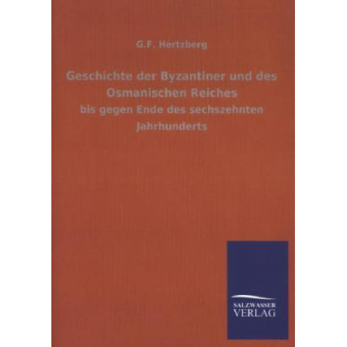 G. F. Hertzberg - Geschichte der Byzantiner und des Osmanischen Reiches