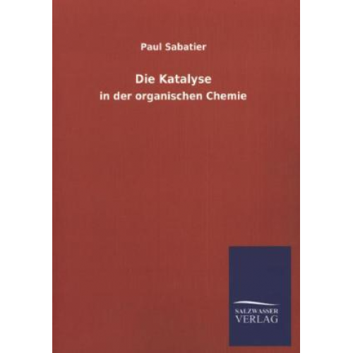 Paul Sabatier - Die Katalyse