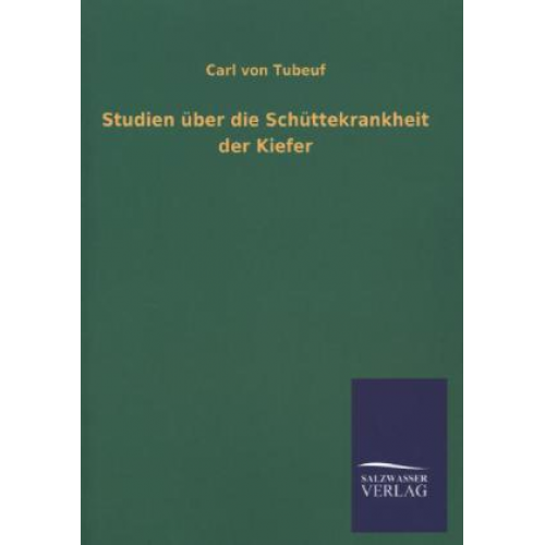 Carl Tubeuf - Studien über die Schüttekrankheit der Kiefer