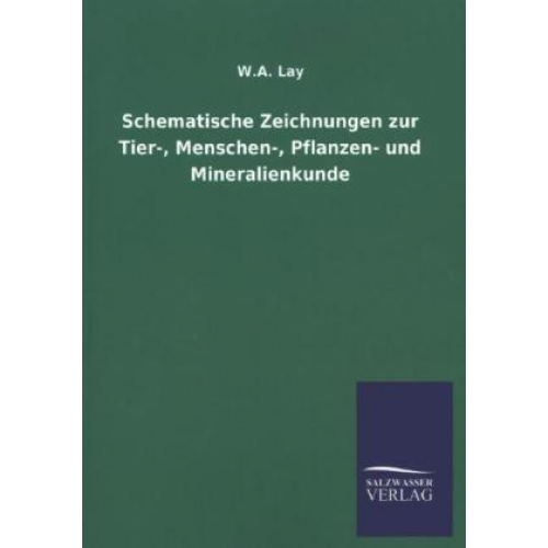 W. A. Lay - Schematische Zeichnungen zur Tier-, Menschen-, Pflanzen- und Mineralienkunde