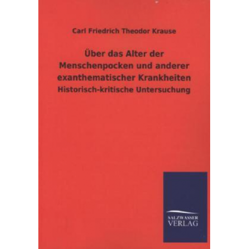 Carl Friedrich Theodor Krause - Über das Alter der Menschenpocken und anderer exanthematischer Krankheiten