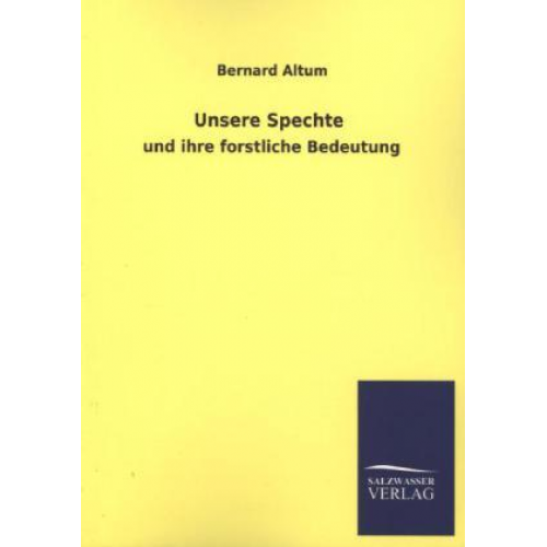 Bernard Altum - Unsere Spechte