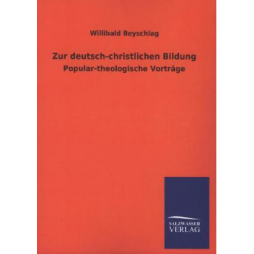 Willibald Beyschlag - Zur deutsch-christlichen Bildung