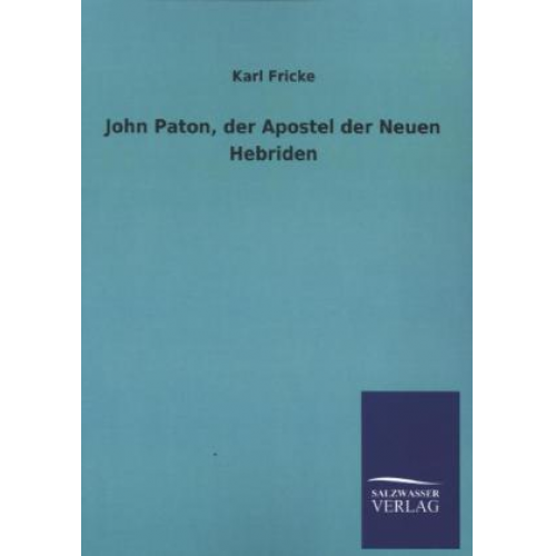 Karl Fricke - John Paton, der Apostel der Neuen Hebriden