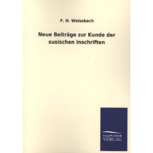 F. H. Weissbach - Neue Beiträge zur Kunde der susischen Inschriften