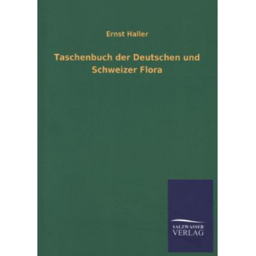 Ernst Haller - Taschenbuch der Deutschen und Schweizer Flora