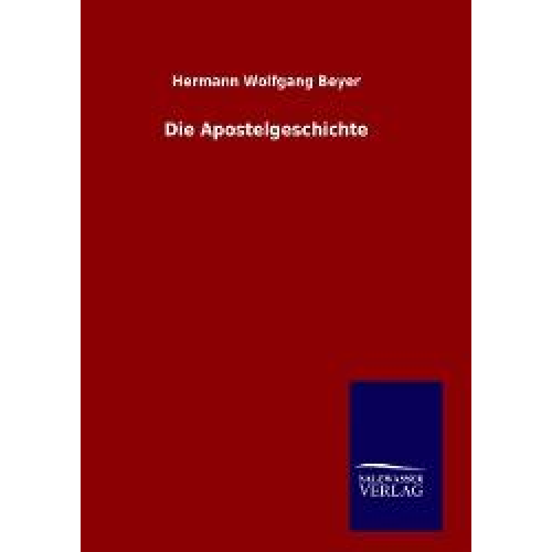 Hermann Wolfgang Beyer - Die Apostelgeschichte