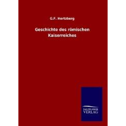 G. F. Hertzberg - Geschichte des römischen Kaiserreiches