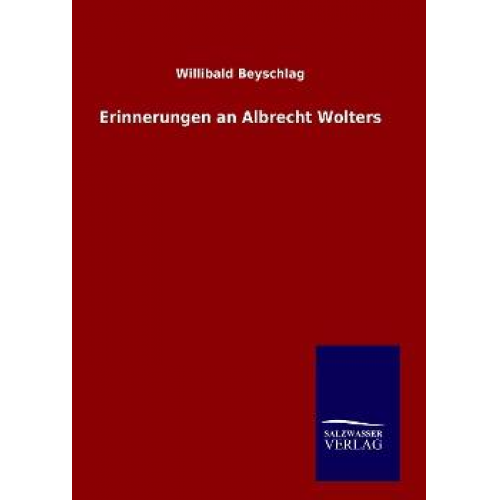 Willibald Beyschlag - Erinnerungen an Albrecht Wolters