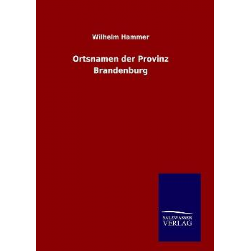 Wilhelm Hammer - Ortsnamen der Provinz Brandenburg