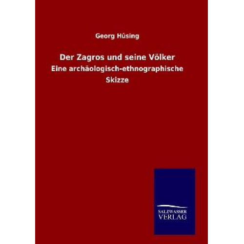 Georg Hüsing - Der Zagros und seine Völker