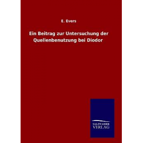 E. Evers - Ein Beitrag zur Untersuchung der Quellenbenutzung bei Diodor