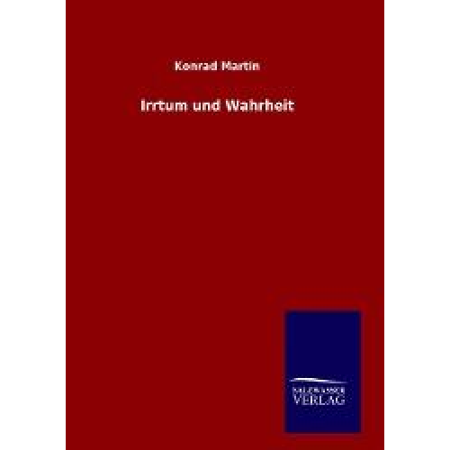 Konrad Martin - Irrtum und Wahrheit